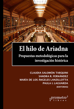 HILO DE ARIADNA, EL. Propuestas metodologicas para la investigacion historica / SALOMON TARQUINI CLAUDIA Y OTROS