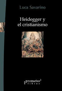 Heidegger y el cristianismo / Luca Savarino