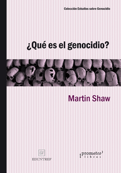 QUE ES EL GENOCIDIO? / SHAW MARTIN