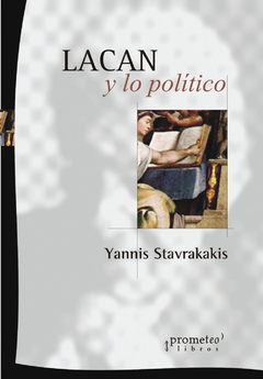 LACAN Y LO POLITICO / STAVRAKAKIS YANNIS