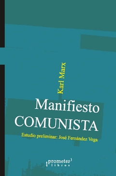 Manifiesto comunista / Karl Marx y Friedrich Engels; con prólogo de José Fernández Vega - comprar online