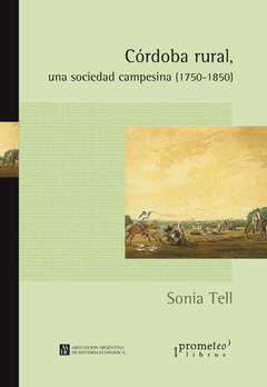 Córdoba rural, una sociedad campesina (1750-1850) / Tell, Sonia