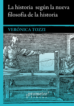 HISTORIA SEGÚN LA NUEVA FILOSOFIA DE LA HISTORIA, LA. Nueva edicion / TOZZI VERONICA