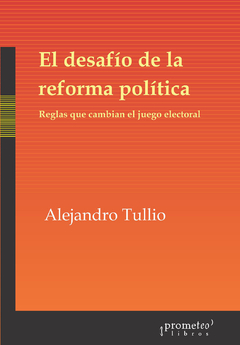 DESAFIO DE LA REFORMA POLITICA, EL / TULLIO ALEJANDRO