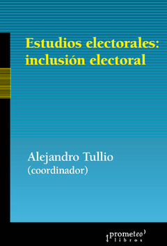 ESTUDIOS ELECTORALES: INCLUSION ELECTORAL / TULLIO ALEJANDRO