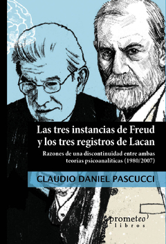 TRES INSTANCIAS DE FREUD Y LOS TRES REGISTROS DE LACAN, LOS / PASCUCCI CLAUDIO DANIEL