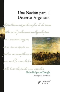 Una nación para el desierto argentino / Tulio Halperín Donghi