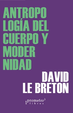 Antropología del cuerpo y modernidad / David Le Breton - comprar online
