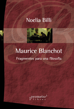 MAURICE BLANCHOT. Fragmentos para una filosofia / BILLI; NOELIA