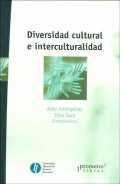DIVERSIDAD CULTURAL E INTERCULTURALIDAD / AMEIGEIRAS ALDO , JURE ELISA