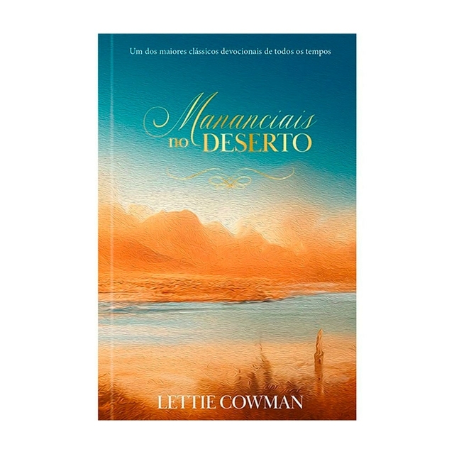 Mananciais no Deserto - Lettie Cowman - Tenda Gospel Livraria Cristã