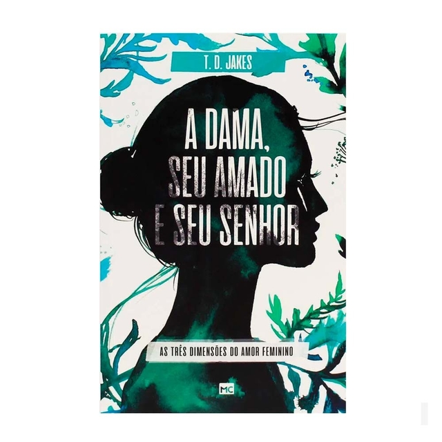 Livro A Dama, Seu Amado E Seu Senhor T. D. Jakes - Tenda Gospel