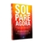 Livro Sol, Pare Agora - Esteven Furtick