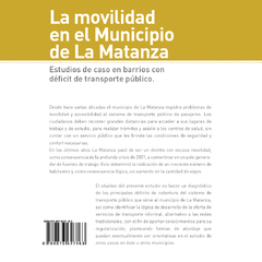 La movilidad en el Municipio de La Matanza. Estudios de caso en barrios con déficit de transporte público - comprar online