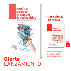 Planificar la ciudad en tiempos de desigualdad: avances y desafíos de la planificación territorial en la post pandemia (LIBRO FISICO)