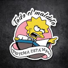 Lisa Todo este maldito sistema está mal