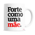 Caneca Frase Divertida - Forte como uma Mãe - comprar online