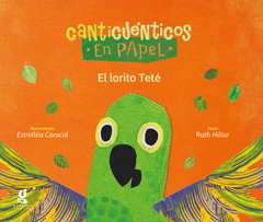 "EL LORITO TETÉ" Libro - CANTICUÉNTICOS EN PAPEL