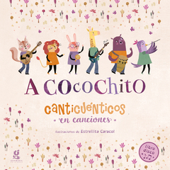 "A COCOCHITO" Libro - CANTICUÉNTICOS EN CANCIONES