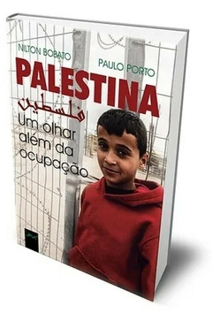 Palestina, um Olhar Além da Ocupação, por Nilton Bobato (Autor) na internet