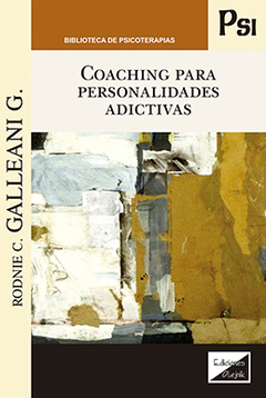 Coaching para personalidades adictivas - RODNIE C. GALLEANI G.