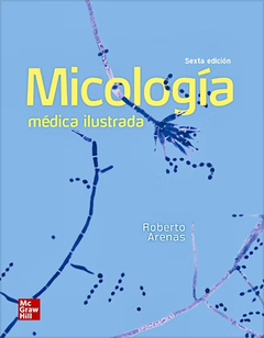 Micología Médica Ilustrada - 6ta ed - Arenas / Torres