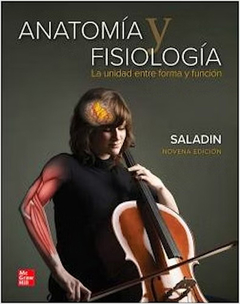 Anatomía y Fisiología - La Unidad entre Forma y Función - 9na ed - Saladin