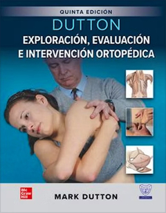 DUTTON Exploración, Evaluación e Intervención Ortopédica - 5ta ed- Dutton