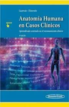 Anatomía Humana en Casos Clínicos - Aprendizaje centrado en el razonamiento clínico - 4ta ed - Guzman