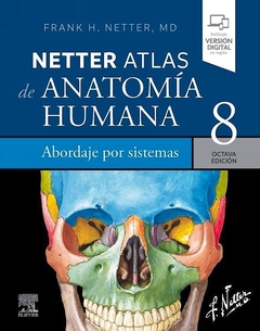 NETTER Atlas de Anatomía Humana. Abordaje por Sistemas Netter, F.