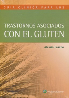 Guía clínica para los trastornos asociados con el gluten - Alessio Fasano