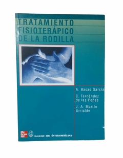 TRATAMIENTO FISIOTERAPICO DE LA RODILLA - BASAS GARCIA (USADO)
