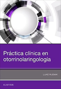 Práctica Clínica en Otorrinolaringología - Rudmik, L.