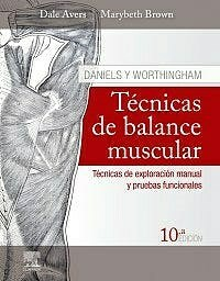 DANIELS Y WORTHINGHAM Técnicas de Balance Muscular. Técnicas de Exploración Manual y Pruebas Funcionales - 10ª ed - Avers