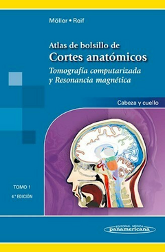 Atlas de Bolsillo de Cortes Anatómicos: Tomo 1 - Ed. 4ª Tomografía computarizada y resonancia magnética: cabeza y cuello - Moller