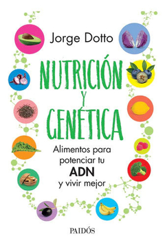 NUTRICION Y GENETICA - JORGE DOTTO