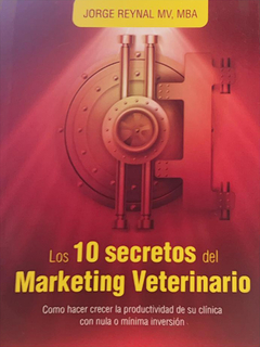 Los 10 Secretos Del Marketing Veterinario - Reynal