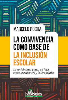 LA CONVIVENCIA COMO BASE DE LA INCLUSIÓN ESCOLAR - MARCELO ROCHA