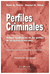 PERFILES CRIMINALES - INCLUYE CLASIFICACION DE LOS PERFILES DE LOS AGRESORES SEXUALES - 3RA ED - TORRE