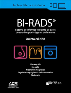 BI-RADS. Sistema de Informes y Registro de Datos de Estudios por Imágenes de la Mama (Reimpresión 5ª ed.) - American College Of Radiology