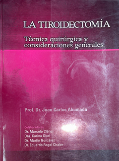 LA TIROIDECTOMIA - Técnica quirúrgica y consideraciones generales - Ahumada