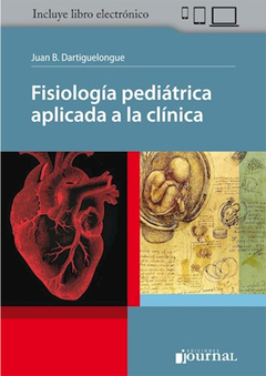 Fisiología pediátrica aplicada a la clínica - Juan B. Dartiguelongue