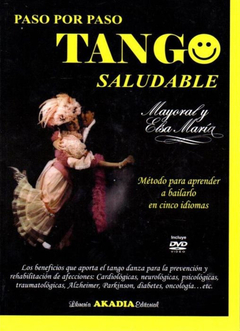TANGO SALUDABLE - PASO POR PASO - Metodo para aprender a bailarlo - Mayoral y Elsa Maria