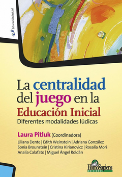 La centralidad del juego en la Educación Inicial. Diferentes modalidades lúdicas. - Laura Pitluk