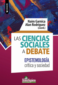 Las Ciencias Sociales a debate. Epistemología, crítica y sociedad - Naim Garnica