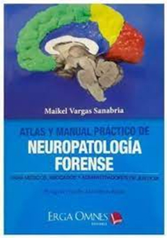ATLAS Y MANUAL PRACTICO DE NEUROPATOLOGIA FORENSE - VARGAS SANABRIA