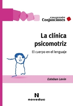 La Clinica Psicomotriz - Esteban Levin