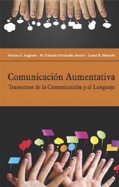 Comunicación aumentativa. Trastornos de la comunicación y el lenguaje - Vanina Angiono