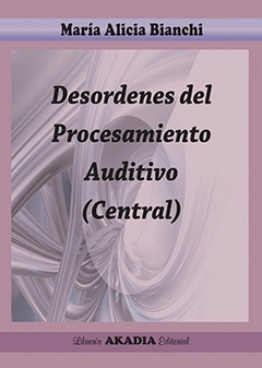 Desordenes del procesamiento auditivo central - Bianchi