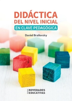 Didáctica del nivel inicial en clave pedagógica - Daniel Brailovsky